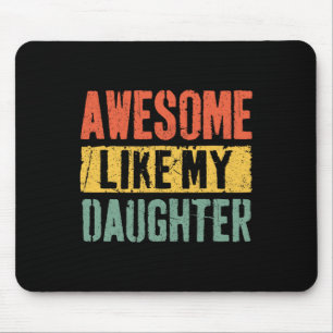 Awesome Like My Daughter Retro Men Dad Funny Fathe Mouse Pad