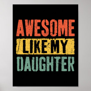 Awesome Like My Daughter Retro Men Dad Funny Fathe Poster
