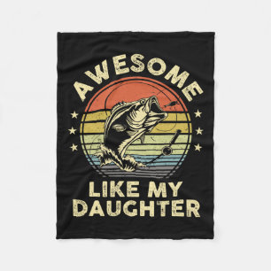 Awesome Like My Daughter Shirt B Fish Dad Funny Fi Fleece Blanket