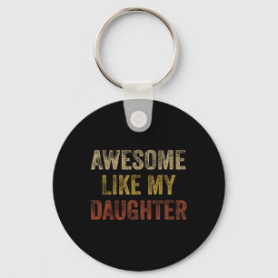 Awesome Like My Daughter Shirt - Fathers Day From Key Ring
