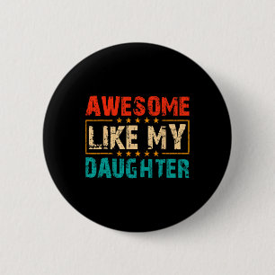 Awesome Like My Daughter Shirt Funny Fathers Day G 6 Cm Round Badge
