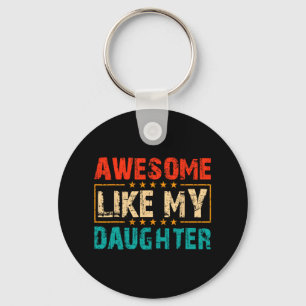 Awesome Like My Daughter Shirt Funny Fathers Day G Key Ring