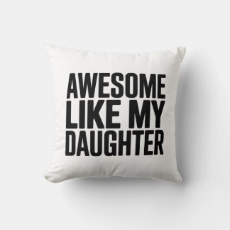 Awesome Like My Daughter Shirt Funny Men Dad Cushion