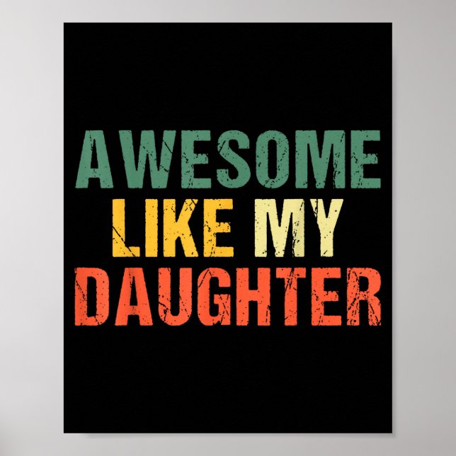 Awesome Like My Daughter Shirt Funny Men Dad Fathe Poster (Front)