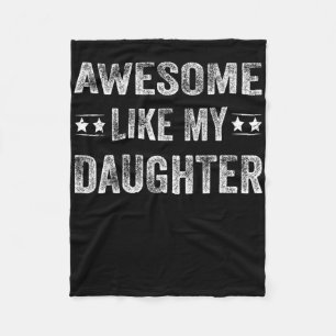 Awesome Like My Daughter Shirt Men Funny Fathers D Fleece Blanket