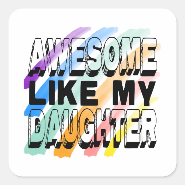Awesome Like My Daughter Square Sticker (Front)