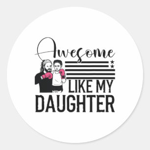 Awesome Like My Daughter Tee Boxing Fathers Day 4t Classic Round Sticker