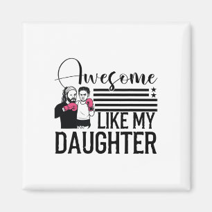 Awesome Like My Daughter Tee Boxing Fathers Day 4t Magnet