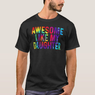 Awesome Like My Daughter Tie Dye Father's Day Dad T-Shirt