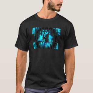 Awesome Like My Daughter Tie Dye Father's Day Fami T-Shirt