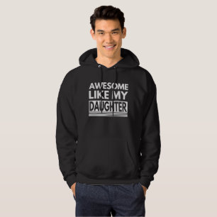 AWESOME LIKE MY DAUGHTER TRENDY FATHERS DAY HOODIE