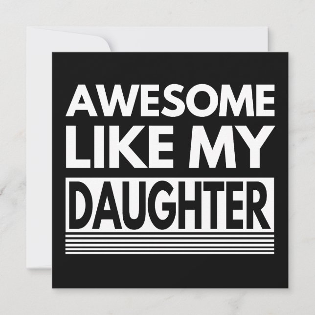 AWESOME LIKE MY DAUGHTER TRENDY FATHERS DAY INVITATION (Front)