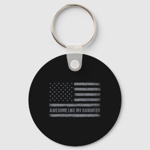 Awesome Like My Daughter Usa Flag 4th Of July Pare Key Ring