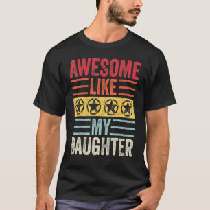Awesome Like My Daughter Vintage Father Mom Dad J T-Shirt