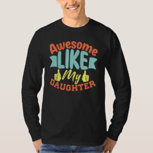 Awesome Like My Daughter Vintage Father Mum Dad J T-Shirt