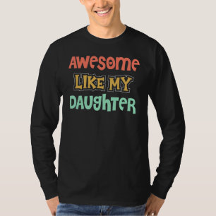 Awesome Like My Daughter Vintage Father Mum Dad Jo T-Shirt
