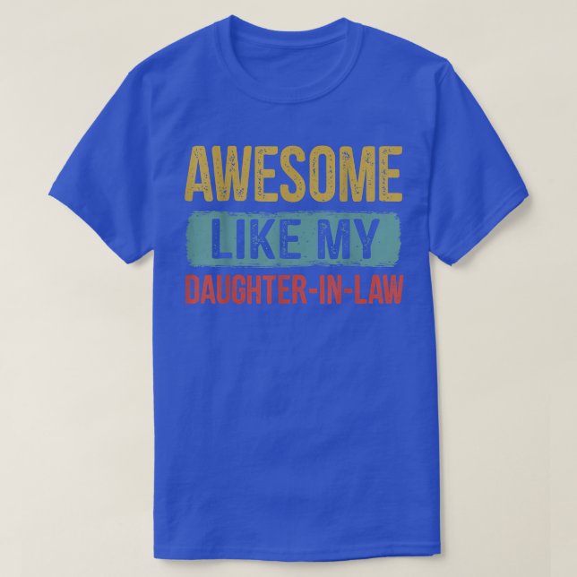 Awesome Like My DaughterInLaw Dad Of Daughter Fath T-Shirt (Design Front)