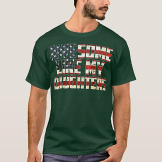 Awesome Like my Daughters 4th July Flag Proud Dad  T-Shirt