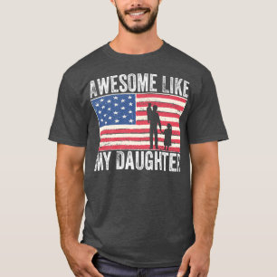 Awesome Like my Daughters 4th July Flag Proud Dad T-Shirt