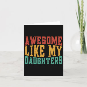 Awesome Like My Daughters Fathers Day Birthday Chr Card