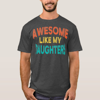 Awesome Like My Daughters Fathers Day Dad and Daug T-Shirt