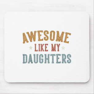 Awesome Like My Daughters Fathers Day Dad Gifts Fu Mouse Pad