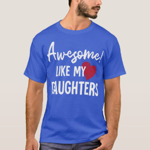 Awesome Like My Daughters Fathers Day Dad Joke T-Shirt