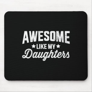 Awesome Like My Daughters For Dad Fathers Day And Mouse Pad