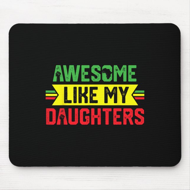 Awesome Like My Daughters Funny Dad Juneteenth Fat Mouse Pad (Front)