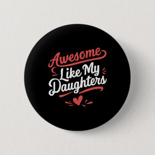 Awesome Like My Daughters Gifts Men Funny Father's 6 Cm Round Badge