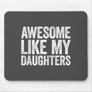 Awesome Like My Daughters Shirt Funny Men Dad Fath Mouse Pad