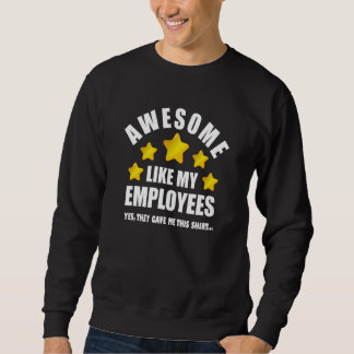 Awesome Like My Employees Coolest Boss Men Women 2 Sweatshirt