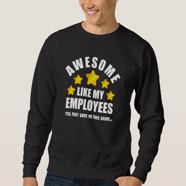 Awesome Like My Employees Coolest Boss Men Women 2 Sweatshirt (Front)