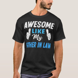 Awesome Like My Father In Law  T-Shirt