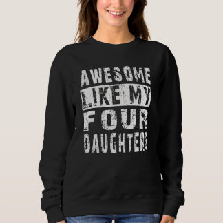 AWESOME LIKE MY Four DAUGHTERS Father s Day Dad M Sweatshirt
