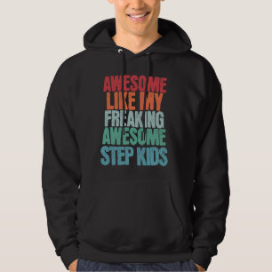 Awesome Like My Freaking Awesome Step Kids Funny F Hoodie