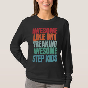 Awesome Like My Freaking Awesome Step Kids Funny F T-Shirt