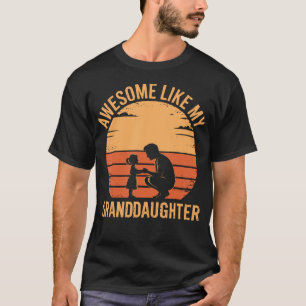 Awesome Like My Granddaughter Father'S Day Grandpa T-Shirt