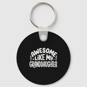 Awesome Like My Granddaughter Funny Grandma Grandp Key Ring