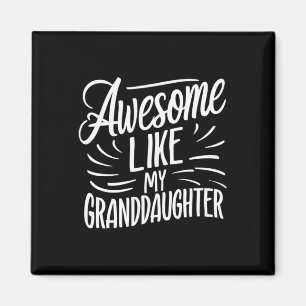 Awesome Like My Granddaughter Gifts Men Funny Fath Magnet
