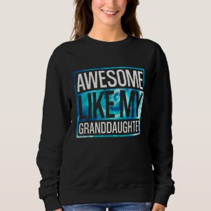 Awesome Like My Granddaughter Tie Dye Design Sweatshirt