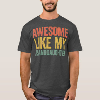 Awesome Like My GranddaughterParents' Day Shirt164 T-Shirt