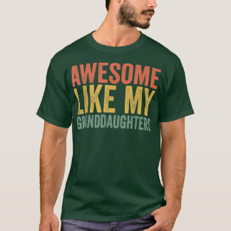 Awesome Like My Granddaughters Funny Parents' Day  T-Shirt