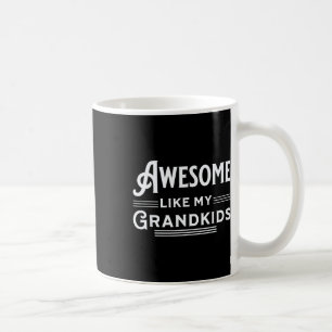 Awesome Like My Grandkids Fathers Mothers Grandpar Coffee Mug
