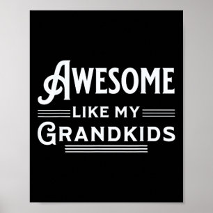 Awesome Like My Grandkids Fathers Mothers Grandpar Poster