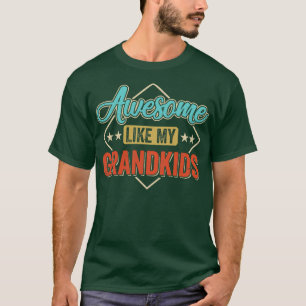 Awesome Like My Grandkids For Grandpa On Fathers D T-Shirt