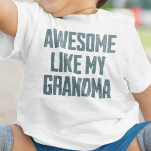 AWESOME LIKE MY GRANDMA Funny Baby T-Shirt