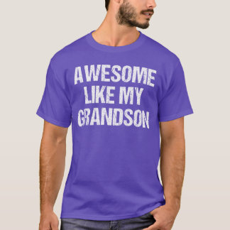 Awesome Like My Grandson Grandma Grandpa Mothers D T-Shirt