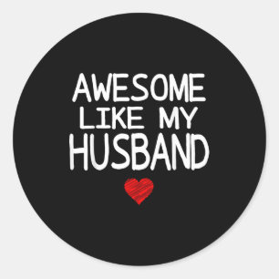 Awesome Like My Husband Heart Graphic For Valentin Classic Round Sticker