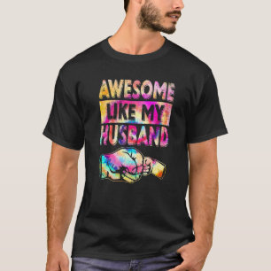 Awesome Like My Husband Men Women Kids Tie Dye T-Shirt